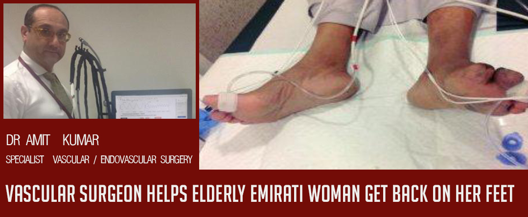 Vascular surgeon (Dr. Amit Kumar) helps elderly Emirati woman get back on her feet